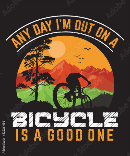 Any day i'm out on a bicycle is a good one. Graphics for enthusiasts of bicycle journeys. A great offer for cycling.