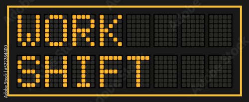 Orange color led banner in word work shift on black background