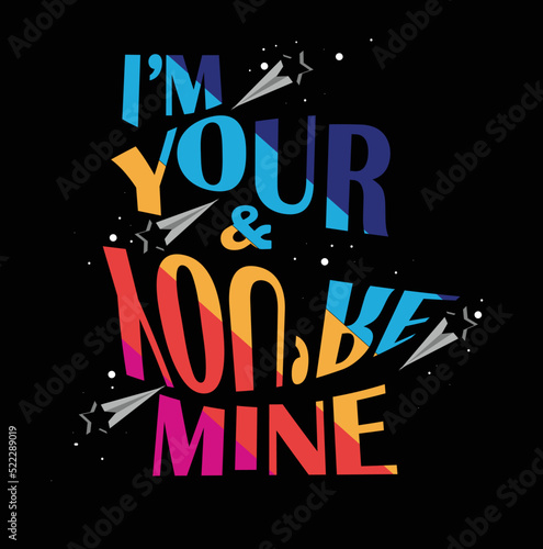 I'm your and you're mine vector t-shirt design