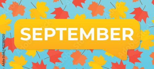 speech bubble with september text on autumn maple leaves background - vector illustration