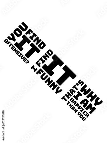 You find it offensive 