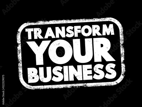 Transform Your Business text stamp, concept background