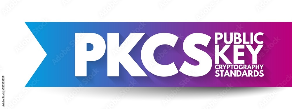 PKCS - Public Key Cryptography Standards acronym, technology concept background