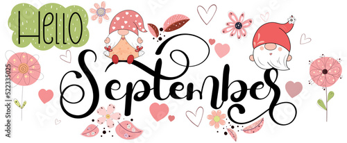 Hello September on ornaments. Hello SEPTEMBER month vector with flowers, hearts of love, gnomes and leaves. Decoration floral. Illustration month September	
