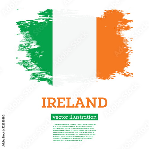Ireland Flag with Brush Strokes. Independence Day.