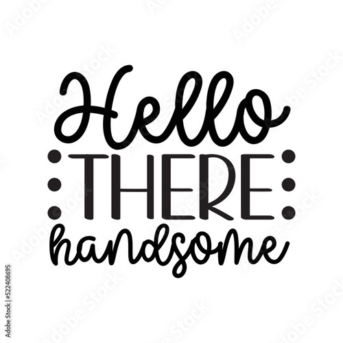 Hello there handsome svg