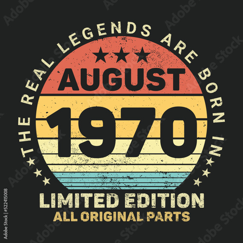  The Real Legends Are Born In August 1970  Birthday gifts for women or men  Vintage birthday shirts for wives or husbands  anniversary T-shirts for sisters or brother