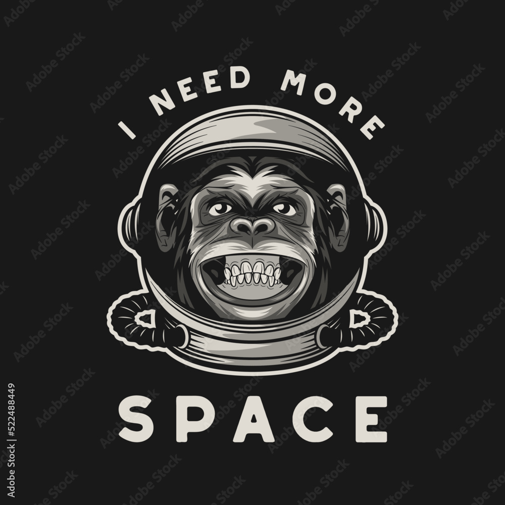 I Need More Space. Vector Typography Quote with Smiling Chimpanzee Ape. Astronaut Helmet, Funny Monkey. Spaceman Design for Wall Art, T-shirt Print, Poster. Cartoon Cute Chimp Monkey I Need More Space. Vector Typography Quote with Smiling Chimpanzee Ape. Astronaut Helmet, Funny Monkey. Spaceman Design for Wall Art, T-shirt Print, Poster. Cartoon Cute Chimp Monkey