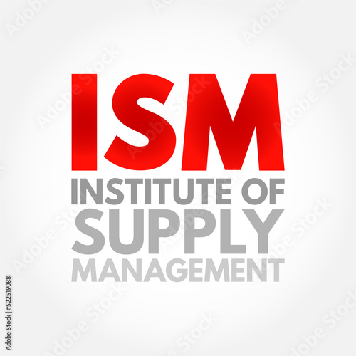ISM Institute of Supply Management - provides certification  development  education  and research for individuals and corporations  acronym text concept background