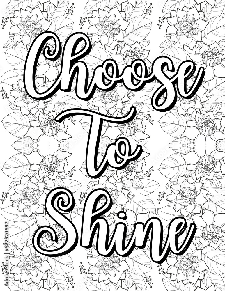 Floral Inspirational Motivational quotes coloring pages, positive Affirmations, floral coloring pages.