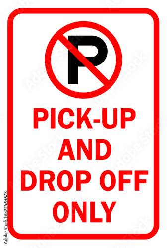 no parking pickup and drop off only with no parking symbol - hospital parking sign