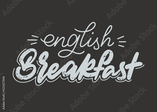 The concept of an English breakfast menu sign drawn in chalk on a blackboard for cafes and bars in lettering style. For printing and design. Vector illustration.