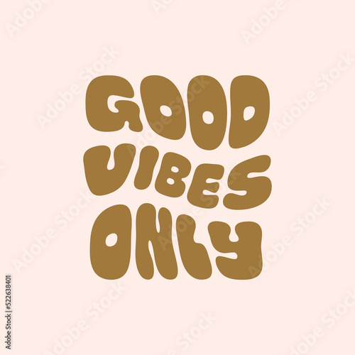 Good Vibes Only retro illustration in style 70s, 80s. Wavy slogan design for t-shirts, cards, posters. Positive motivational quote. Vector illustration
