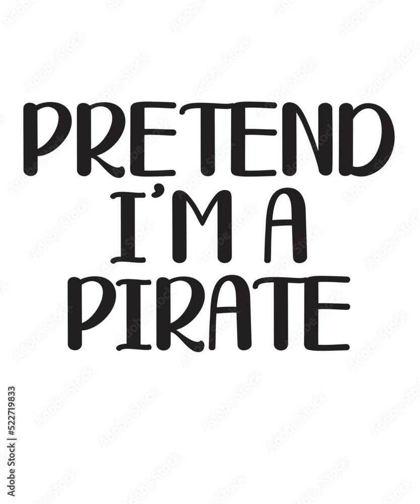 Pretend I'm a PIrate is a vector design for printing on various surfaces like t shirt, mug etc.
Pretend I'm a PIrate is a vector design for printing on various surfaces like t shirt, mug etc.