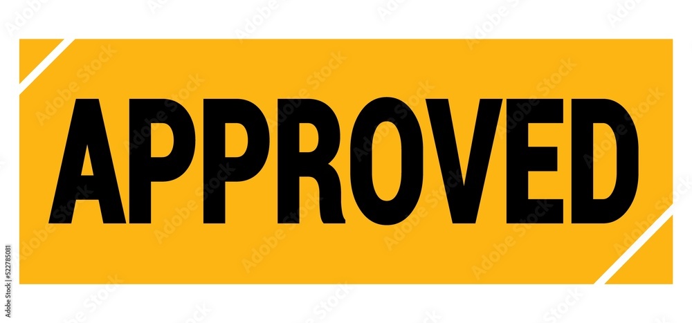 APPROVED text on yellow-black grungy stamp sign. APPROVED text on yellow-black grungy stamp sign.