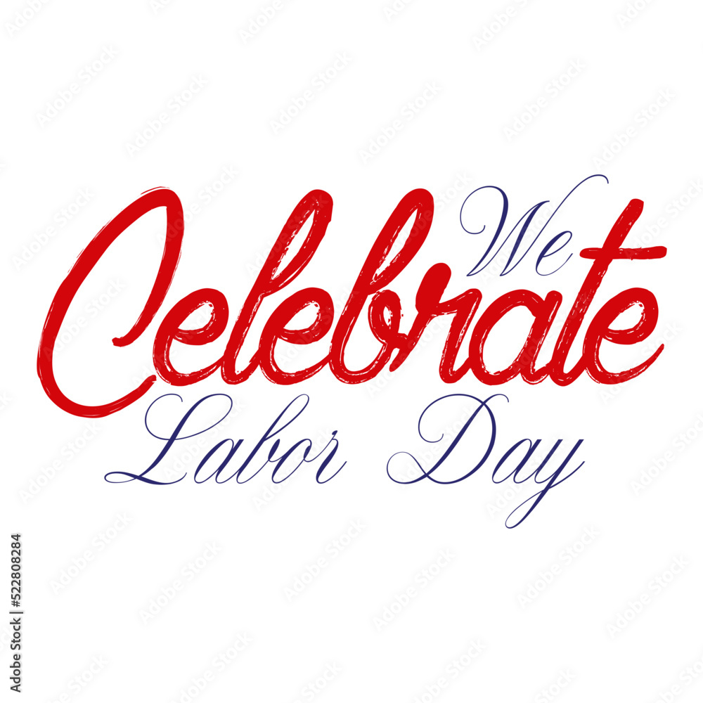 We Celebrate Labor Day svg