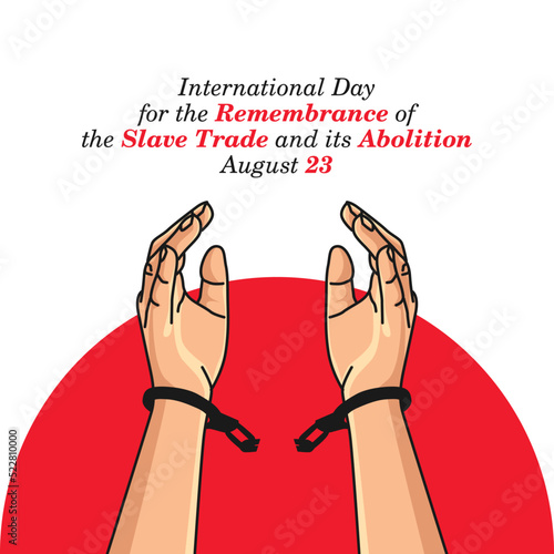 vector graphic of international day for the remembrance of the slave trade and its abolition celebration. flat design. flyer design.flat illustration.