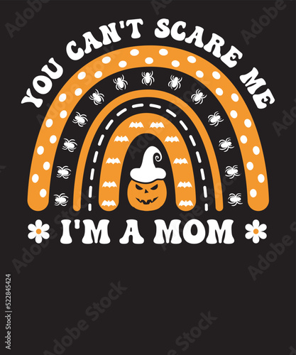 You can't scare me I'm a Mom