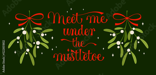 Hand drawn meet me under the mistletoe lettering for celebration design.