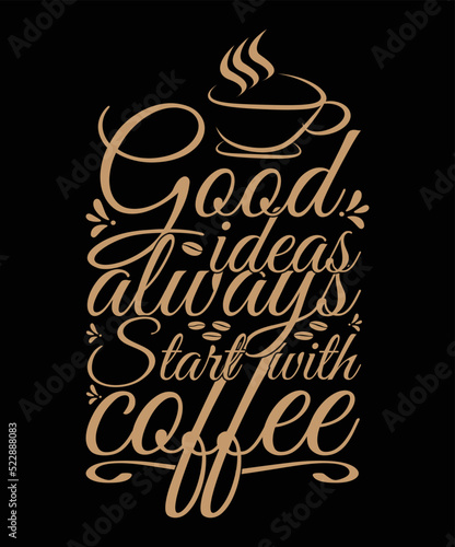 Coffee T-shirt design vector quotes about hobbies and beverage