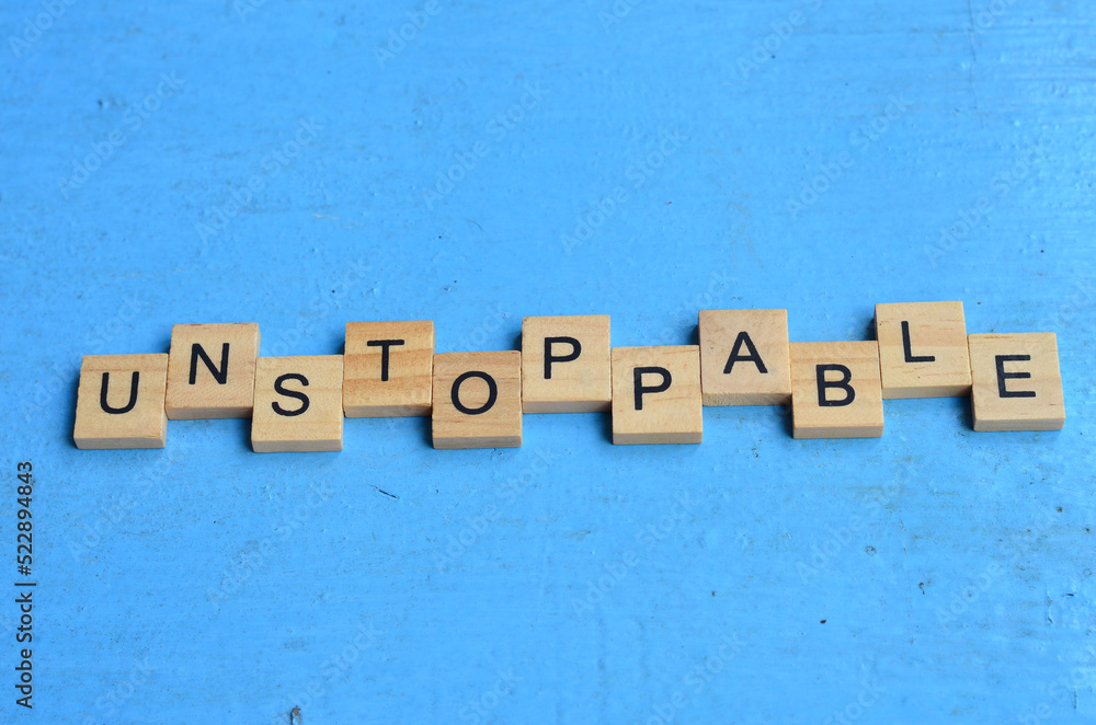 unstoppable text on wooden square, motivation quotes unstoppable text on wooden square, motivation quotes