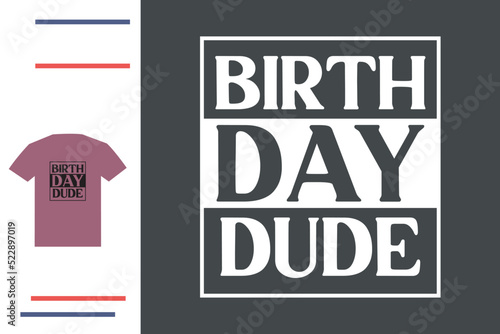 Birthday dude t shirt design
