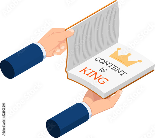 Isometric businessman hands open the book with caption CONTENT IS KING on it