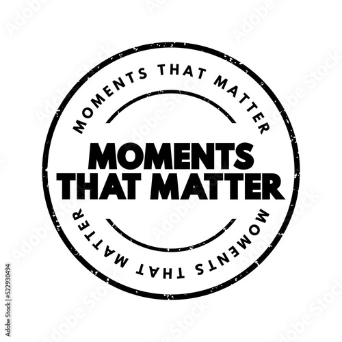 Moments That Matter text stamp, concept background