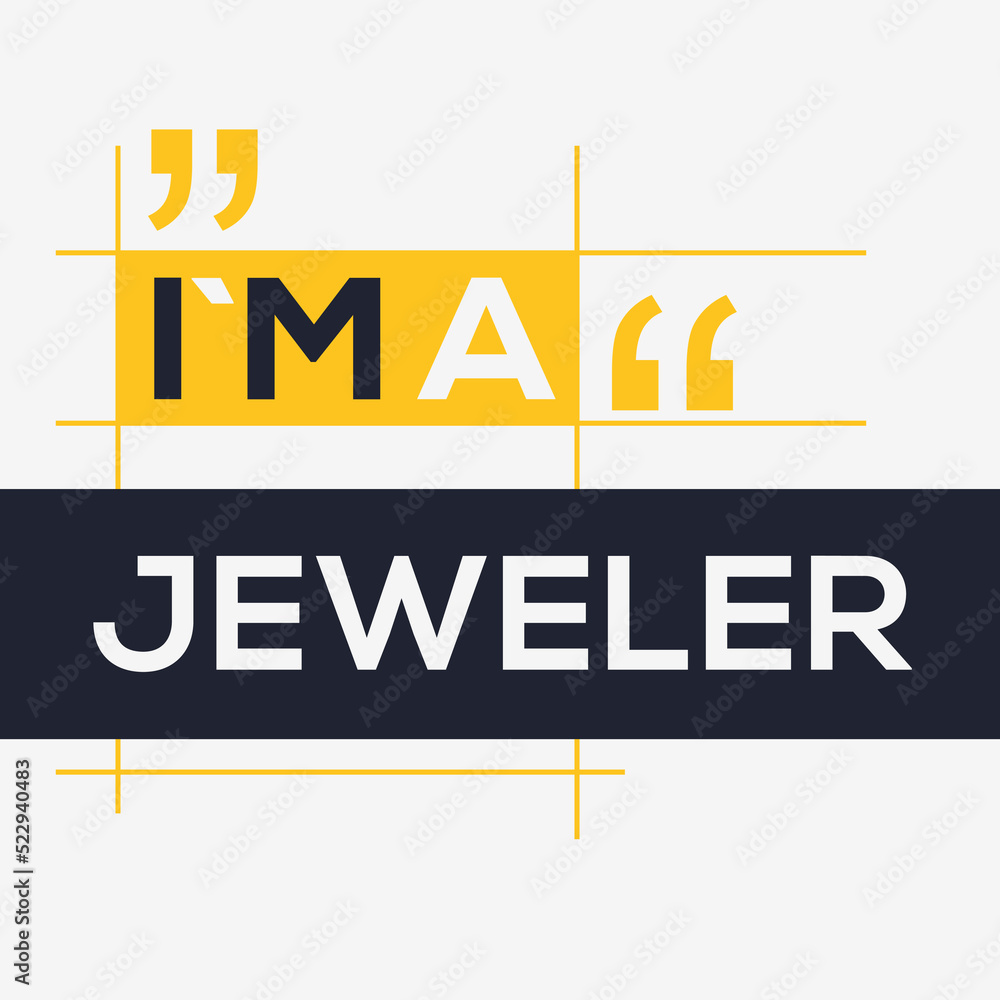 Fototapeta premium (I'm a jeweler) Lettering design, can be used on T-shirt, Mug, textiles, poster, cards, gifts and more, vector illustration.