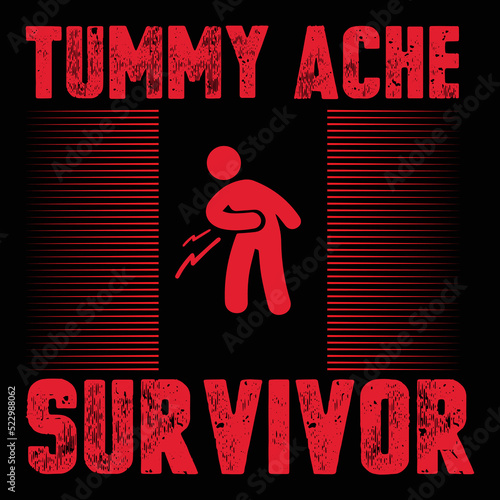 Tummy Ache Survivor T shirt