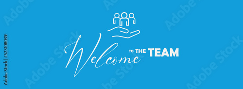 welcome to the team on white background	