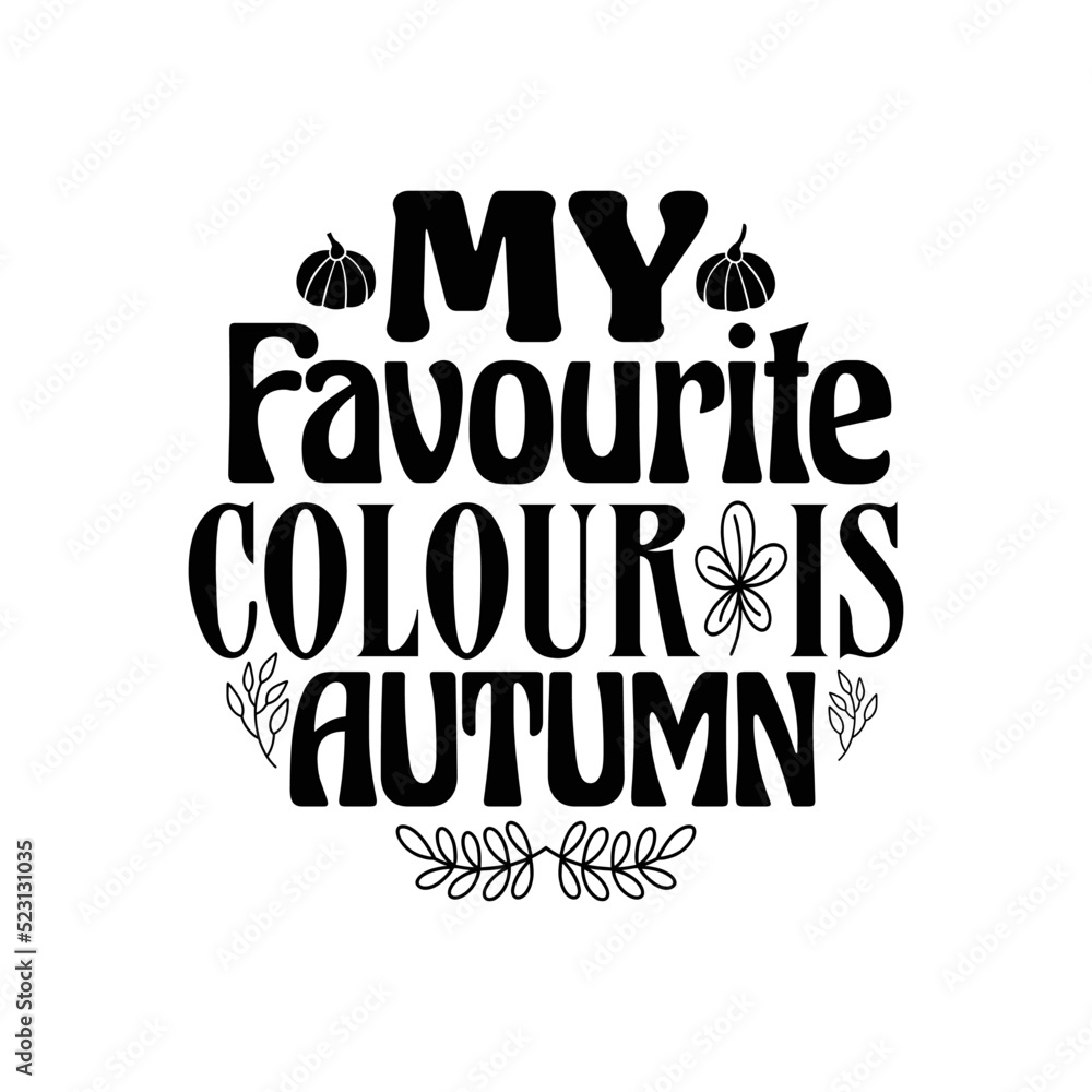 My favourite colour is autumn Round Sign svg My favourite colour is autumn Round Sign svg