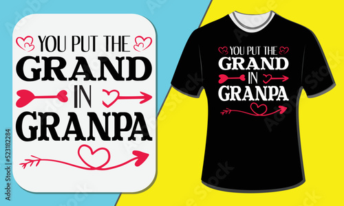 you put the grand in grandpa, T-shirt design