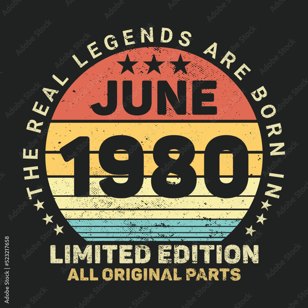 
The Real Legends Are Born In June 1980, Birthday gifts for women or men, Vintage birthday shirts for wives or husbands, anniversary T-shirts for sisters or brother