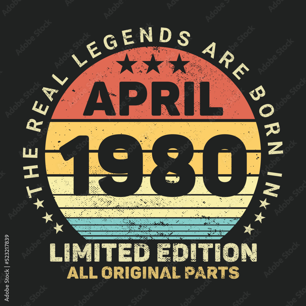 
The Real Legends Are Born In April 1980, Birthday gifts for women or men, Vintage birthday shirts for wives or husbands, anniversary T-shirts for sisters or brother
