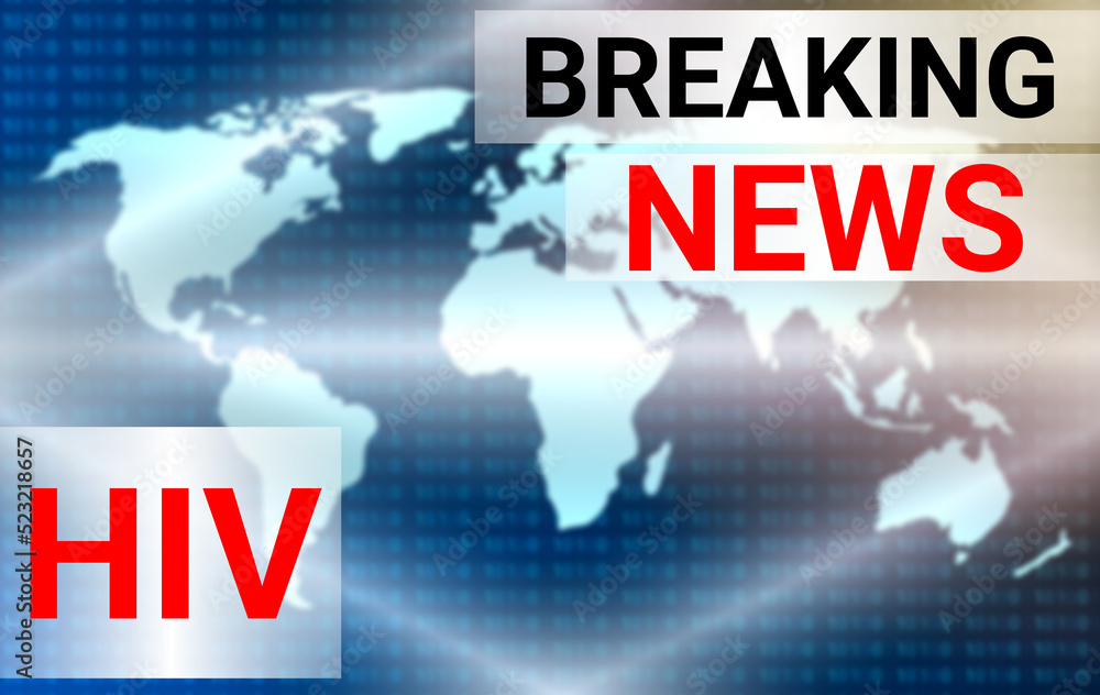 hiv breaking news illustration with blur world background and light reflection.