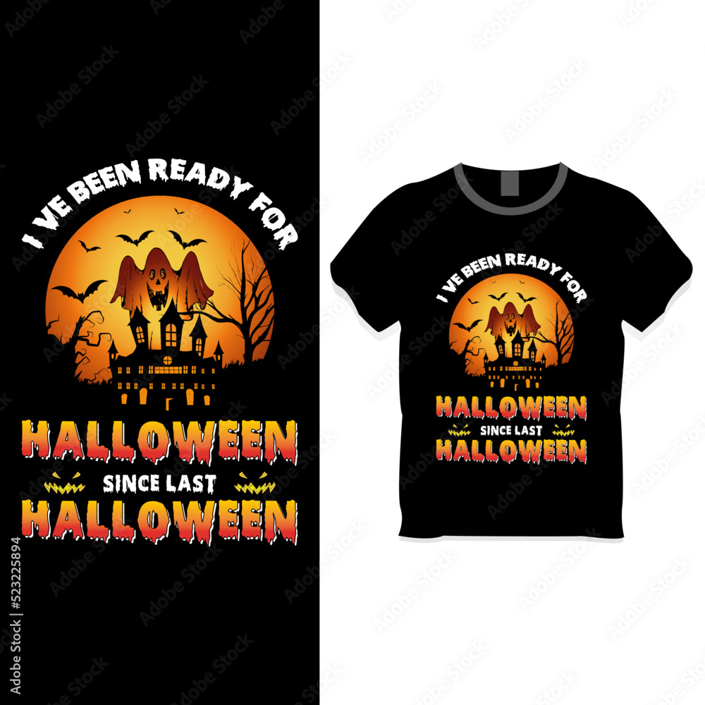 Halloween T-Shirt design - I've Been Ready For Halloween Since Last Halloween Slogan t-shirt design concept