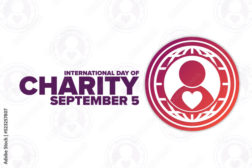 International Day of Charity. September 5. Holiday concept. Template for background, banner, card, poster with text inscription. Vector EPS10 illustration. International Day of Charity. September 5. Holiday concept. Template for background, banner, card, poster with text inscription. Vector EPS10 illustration.