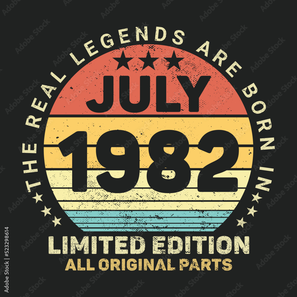 The Real Legends Are Born In July 1982, Birthday gifts for women or men, Vintage birthday shirts for wives or husbands, anniversary T-shirts for sisters or brother The Real Legends Are Born In July 1982, Birthday gifts for women or men, Vintage birthday shirts for wives or husbands, anniversary T-shirts for sisters or brother