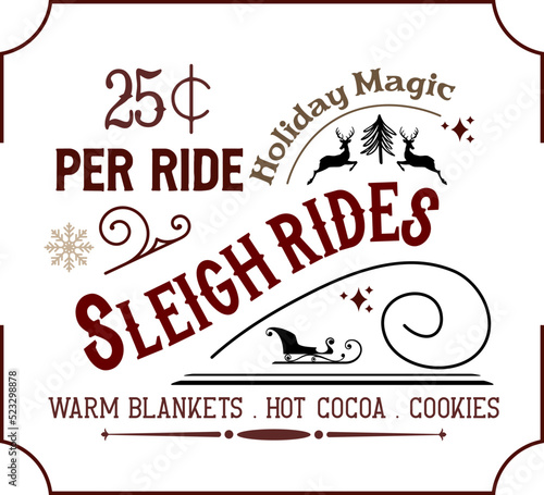 Sleigh rides 25 cent per ride, holiday magic hot cocoa, cookies. Vintage Christmas sign. Hand lettering typography invitation card. Winter entertainment advertising sign isolated on white background.