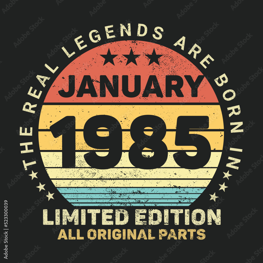 The Real Legends Are Born In January 1985, Birthday gifts for women or men, Vintage birthday shirts for wives or husbands, anniversary T-shirts for sisters or brother