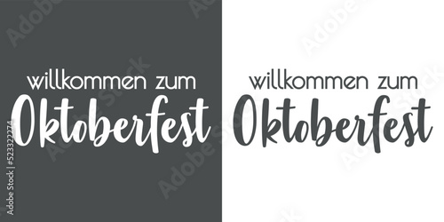 Festival de cerveza Oktoberfest. Logotipo con texto willkommen zum Oktoberfest en alemán en fondo gris y fondo blanco