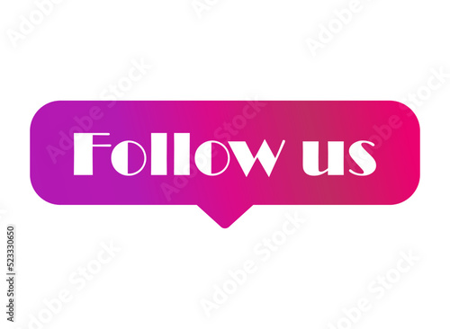 Follow us graphic concept symbol, speech button web label, vector illustration