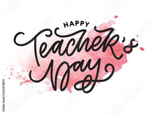 Handlettering Happy Teacher's Day. Vector illustration Great holiday gift card for the Teacher's Day.