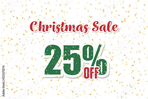 Inscription christmas 25 sale off on a white background with confetti. Price labele sale promotion market. clearance special
