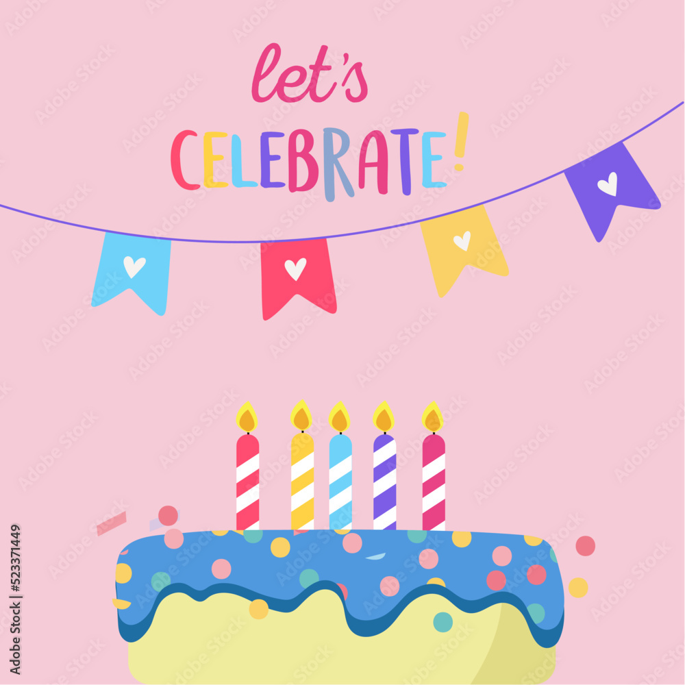 Card with cake , candles , decoration and Let's celebrate phrase