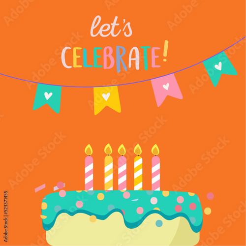 Card with cake , candles , decoration and Let's celebrate phrase