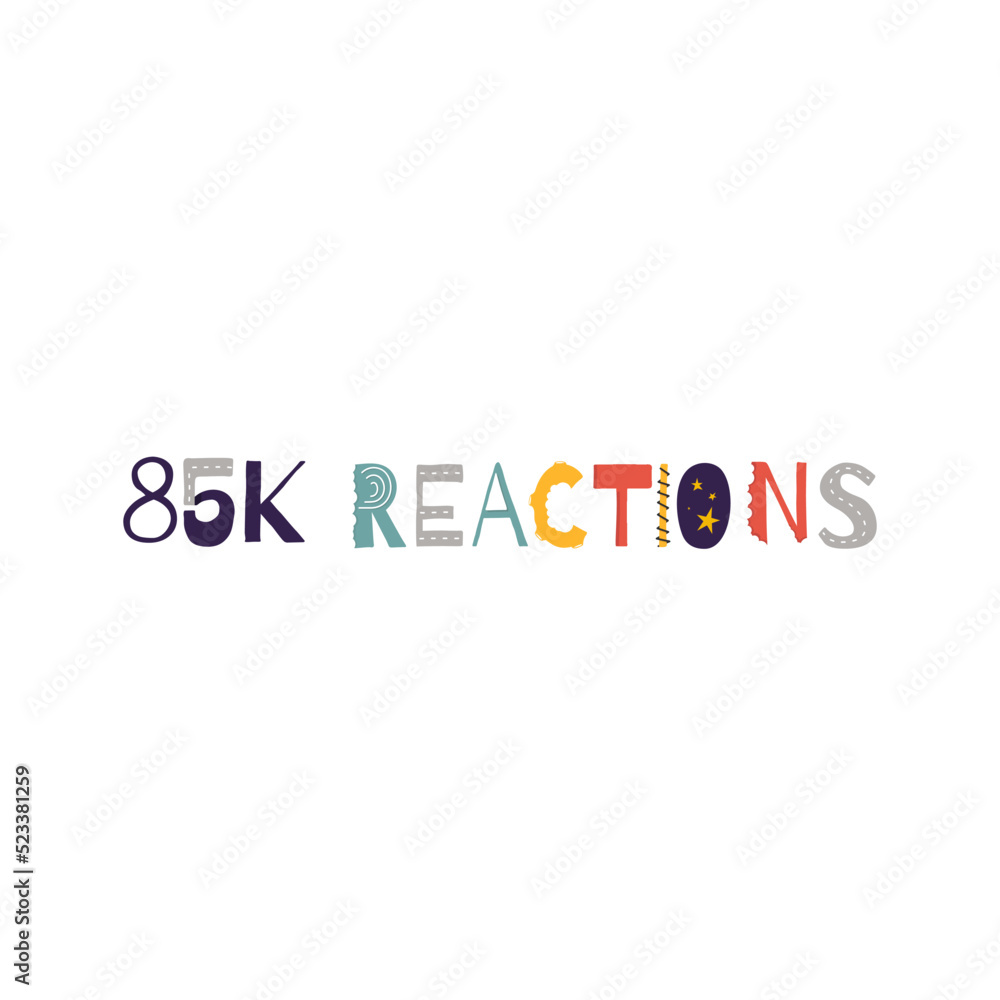 85k reactions vector art illustration celebration sign label with fantastic font. Vector illustration. 85k reactions vector art illustration celebration sign label with fantastic font. Vector illustration.