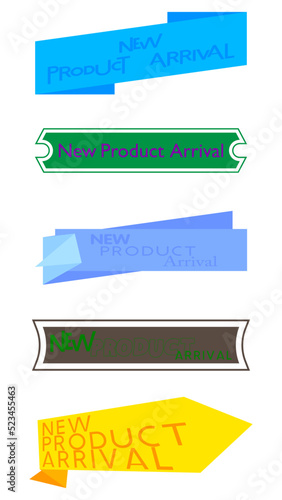 Set of ribbon with New Product Arrival text. Banner template. Label sticker. Sign.