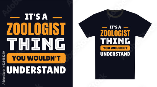 Zoologist T Shirt Design. It's a Zoologist Thing, You Wouldn't Understand